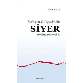 Vahyin Gölgesinde Siyer - Medine Dönemi 10