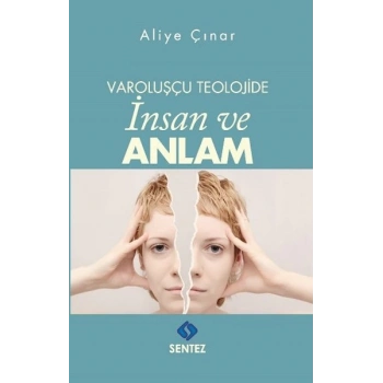 Varoluşçu Teolojide İnsan ve Anlam