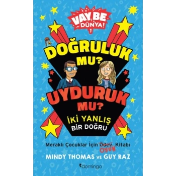 Vay Be Dünya! - Doğruluk mu? Uyduruk mu?  İki Yanlış Bir Doğru