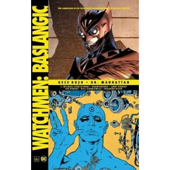 Watchmen Başlangıç - Gece Kuşu - Dr. Manhattan