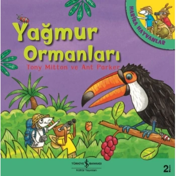 Yağmur Ormanları - Harika Hayvanlar