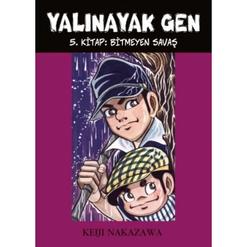 Yalınayak Gen 5. Kitap - Bitmeyen Savaş
