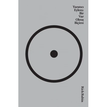 Yaratıcı Eylem: Bir Var Olma Biçimi