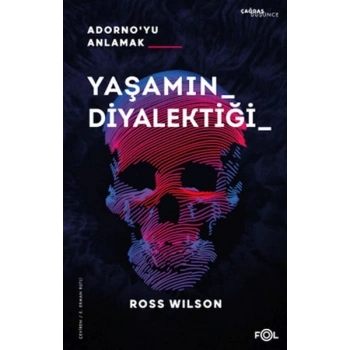 Yaşamın Diyalektiği Adorno’yu Anlamak