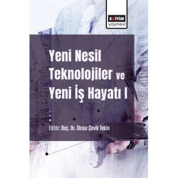 Yeni Nesil Teknolojiler Ve Yeni İş Hayatı