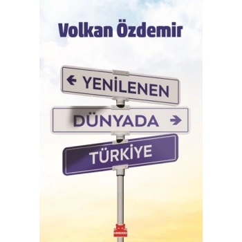 Yenilenen Dünyada Türkiye