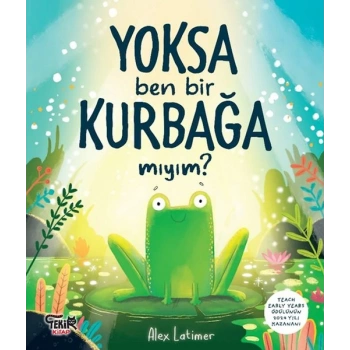Yoksa Ben Bir Kurbağa Mıyım ?