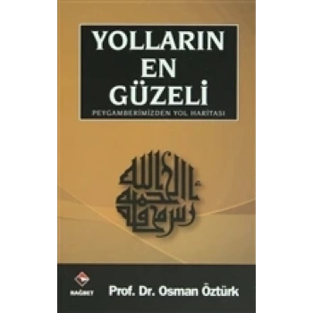 Yolların En Güzeli / Peygamberimizden Yol Haritası