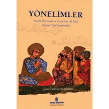 Yönelimler Farabi, İbn Arabi ve Üstad Nur Ali İlahi Üzerine Yeni Perspektifler