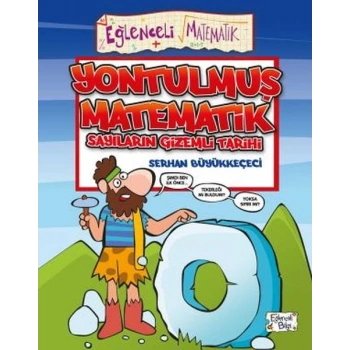 Yontulmuş Matematik - Sayıların Gizemli Tarihi