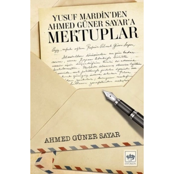 Yusuf Mardin’den Ahmed Güner Sayar’a Mektuplar