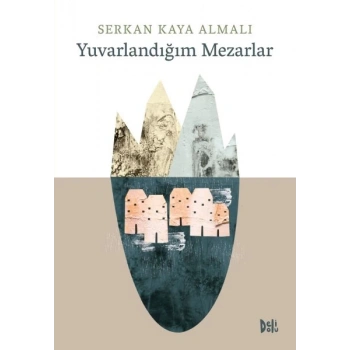 Yuvarlandığım Mezarlar