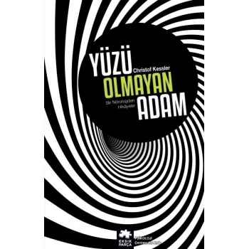 Yüzü Olmayan Adam - Bir Nörologdan Hikayeler