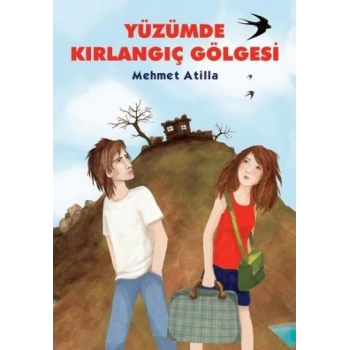Yüzümde Kırlangıç Gölgesi