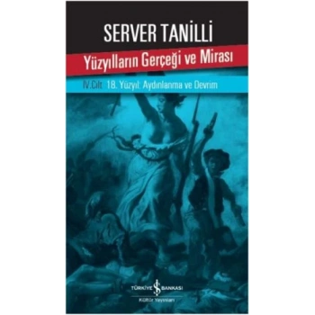 Yüzyılların Gerçeği ve Mirası 4. Cilt - 18. Yüzyıl: Aydınlanma ve Devrim