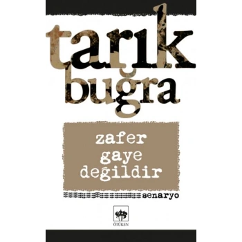 Zafer Gaye Değildir