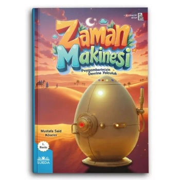 Zaman Makinesi (Peygamberimizin Devrine Yolculuk)