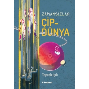 Zamansızlar - Çipdünya