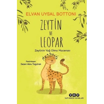 Zeytin ve Leopar Zeytin’in Yağ Olma Macerası