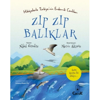 Zıp Zıp Balıklar - Hikâyelerle Türkiyenin Endemik Canlıları
