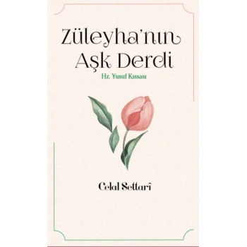 Züleyha’nın Aşk Derdi - Hz. Yusuf Kıssası