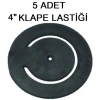 4 KLAPE LASTİĞİ ( 5 ADET )