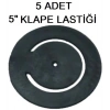 5 KLAPE LASTİĞİ ( 5 ADET )
