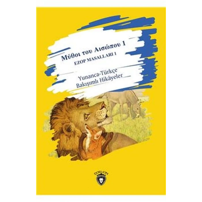 1 Ezop Masalları 1 Yunanca-Türkçe Bakışımlı Hikayeler - Orta Seviye
