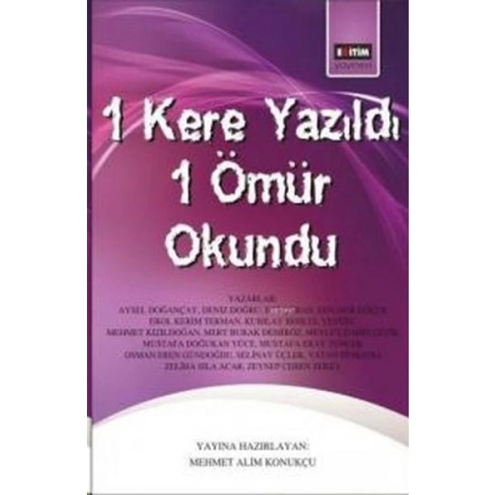 1 Kere Yazıldı 1 Ömür Okundu