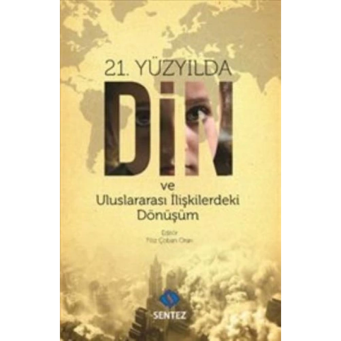 21. Yüzyılda Din ve Uluslararası İlişkilerdeki Dönüşüm