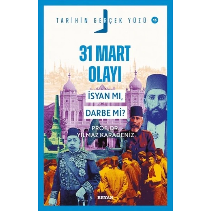 31 Mart Olayı; İsyan mı, Darbe mi?