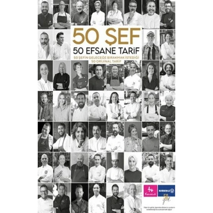 50 Şef 50 Efsane Tarif: 50 Şefin Geleceğe Bırakmak İstediği 50 Orijinal Tarif
