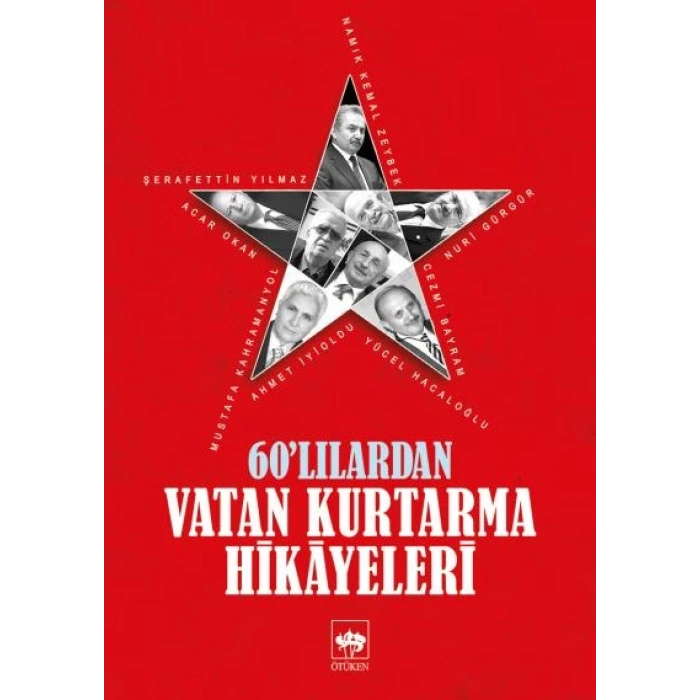 60lılardan Vatan Kurtarma Hikayeleri