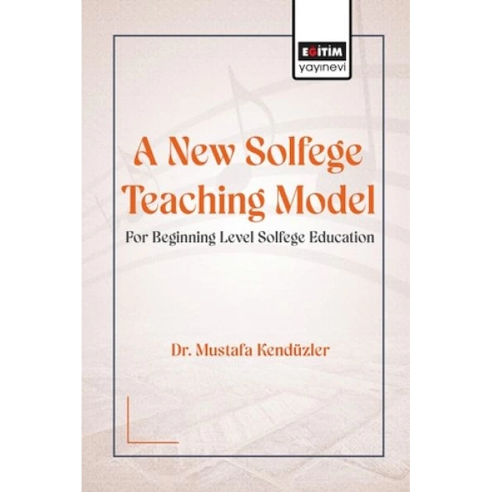 A New Solfege Teachıng Model For Begınnıng Level Solfege Educatıon