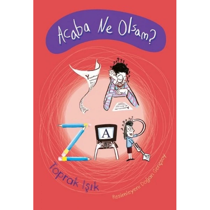 Acaba Ne Olsam? Yazar