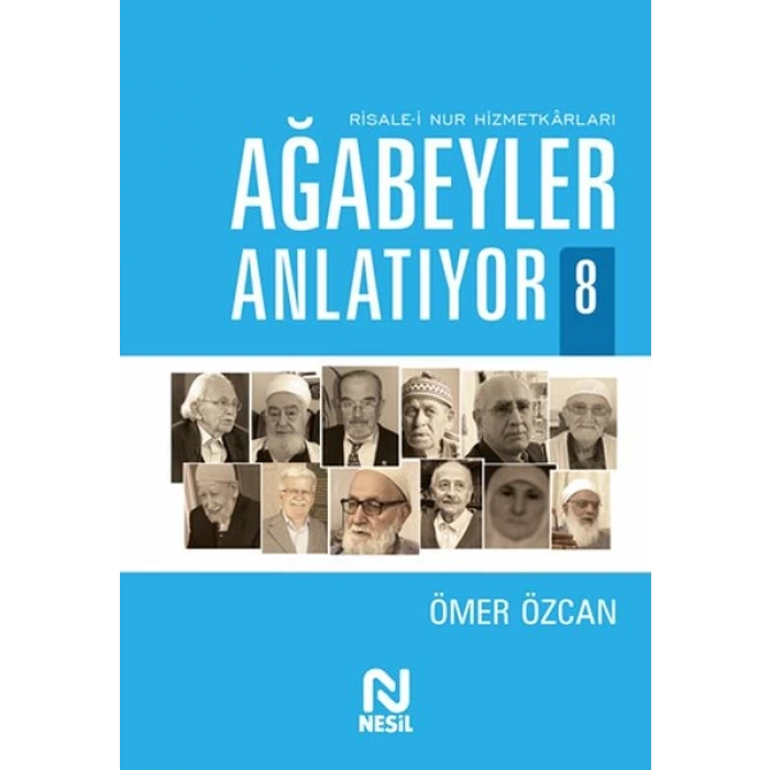 Ağabeyler Anlatıyor 8 - Risale-i Nur Hizmetkarları