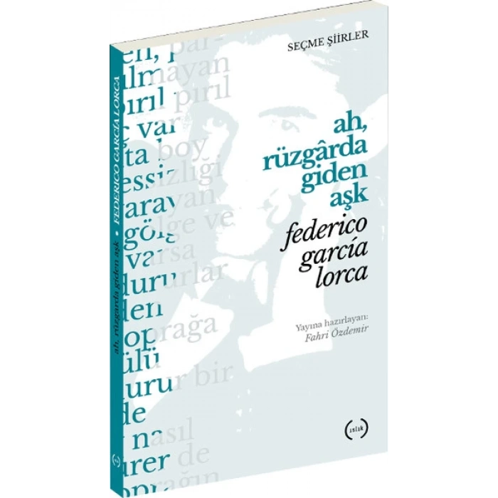 Ah, Rüzgarda Giden Aşk (Seçme Şiirler)