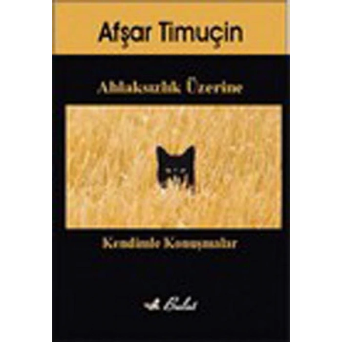 Ahlaksızlık Üzerine Kendimle Konuşmalar