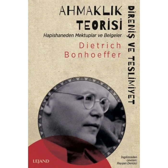 Ahmaklık Teorisi: Direniş ve Teslimiyet - Hapishaneden Mektuplar ve Belgeler