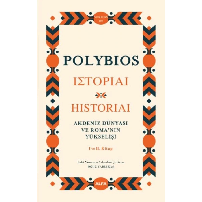 Akdeniz Dünyası ve Roma’nın Yükselişi - Historiai  I ve II. Kitap