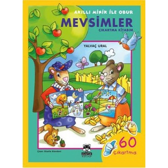 Akıllı Minik ile Obur / Mevsimler (Çıkartma Kitabım)