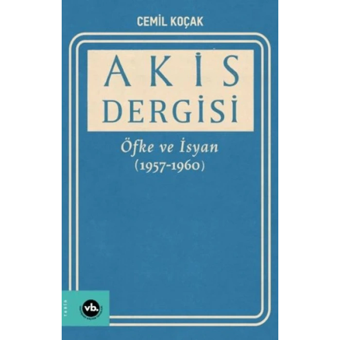 Akis Dergisi Öfke ve İsyan (1957-1960) (2. Cilt)