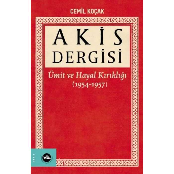 Akis Dergisi - Ümit ve Hayal Kırıklığı (1954-1957) (1. Cilt)
