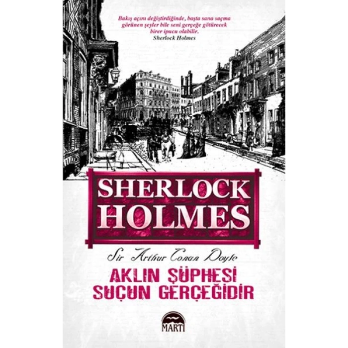 Aklın Şüphesi Suçun Gerçeğidir - Sherlock Holmes