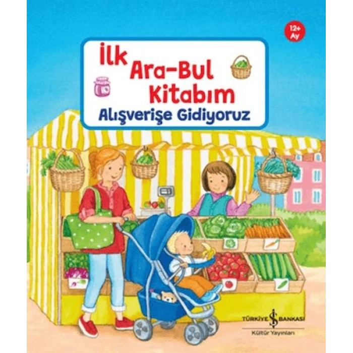 Alışverişe Gidiyoruz - İlk Ara-Bul Kitabım