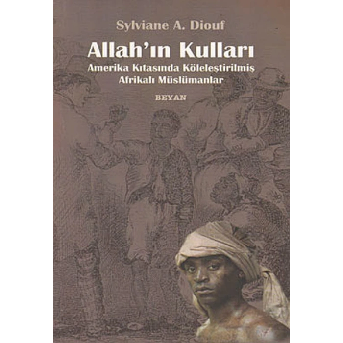 Allahın Kulları  Amerika Kıtasında Köleleştirilmiş Afrikalı Müslümanlar