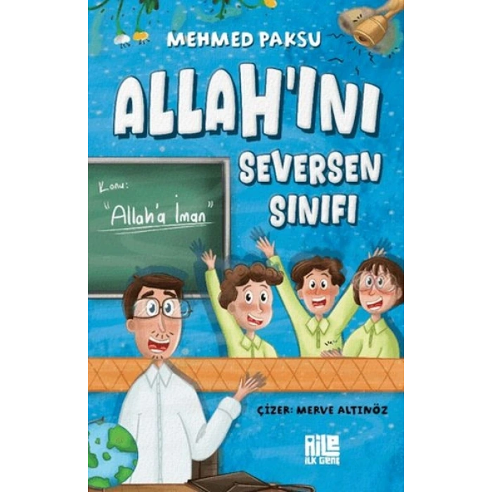 Allahını Seversen Sınıfı / Konu: Allaha İman