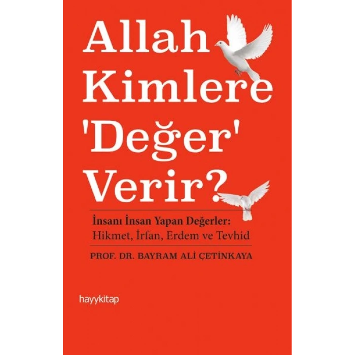 Allah Kimlere Değer Verir?