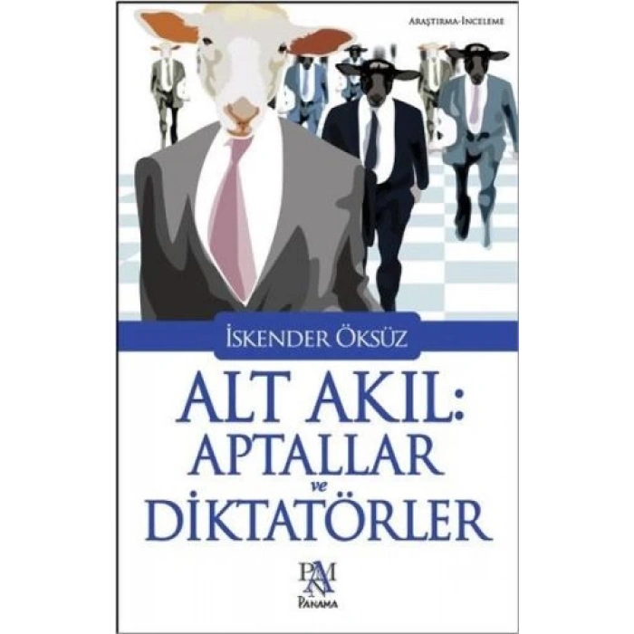Alt Akıl: Aptallar ve Diktatörler
