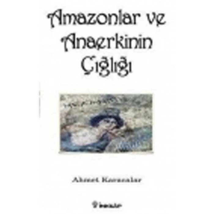 Amazonlar ve Anaerkinin Çığlığı